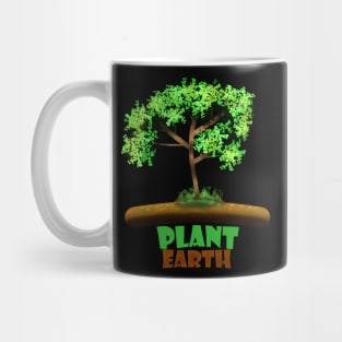 Plant Earth, Trees And Planting Lovers Mug